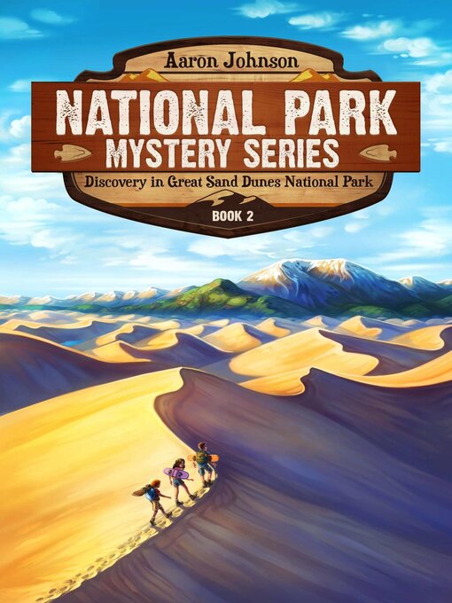 Title details for Discovery in Great Sand Dunes National Park by Aaron Johnson - Available